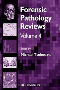 Forensic Pathology Reviews Vol 4