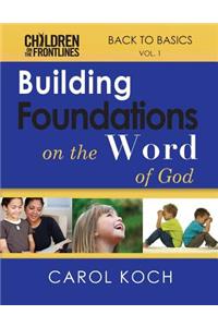 Building Foundations on the Word of God