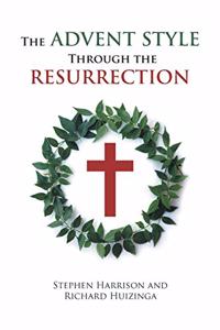The Advent Style Through the Resurrection
