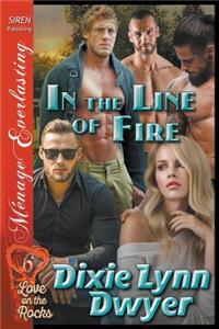 In the Line of Fire [Love on the Rocks 6] (Siren Publishing Menage Everlasting)