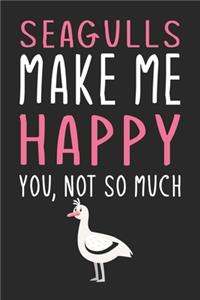 Seagulls Make Me Happy You, Not So Much