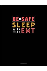 Be Safe Sleep With An EMT