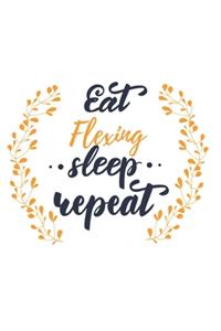 Eat Sleep Flexing Repeat