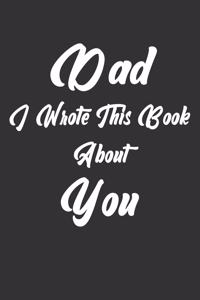 Dad, I Wrote This Book About You