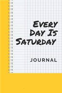 Every Day Is Saturday