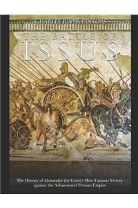 Battle of Issus: The History of Alexander the Great's Most Famous Victory against the Achaemenid Persian Empire