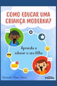 Como Educar Uma Criança Moderna?