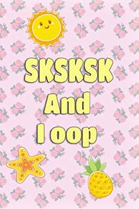 SKSKSK And I Oop! VSCO Girl Blank Lined Journal The perfect gift for VSCO girls with style