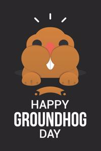Happy Groundhog Day Composition Notebook