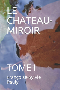 Chateau-Miroir