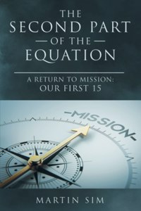 Second Part of the Equation: A Return to Mission: Our First 15