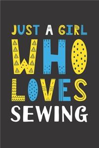 Just A Girl Who Loves Sewing