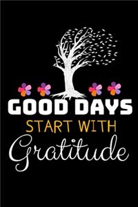 Good Days Start With Gratitude