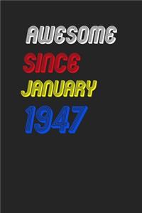 Awesome Since January 1947 Notebook Birthday Gift