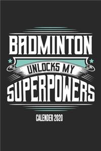 Badminton Unlocks My Superpowers Calender 2020