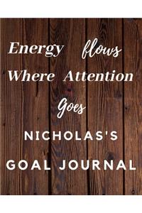 Energy Flows Where Attention Goes Nicholas's Goal Journal