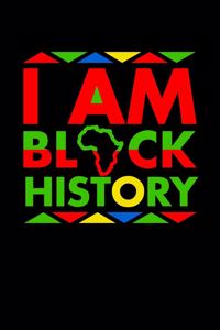 I am Black History Black Pride Journal Black History Month 6 x 9 120 pages notebook