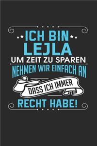 Ich bin Lejla Um Zeit zu sparen nehmen wir einfach an dass ich immer Recht habe!