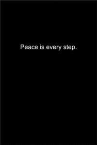 Peace is every step.