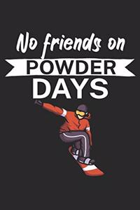 No Friends on Powder days