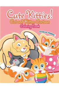 Cute Kitties! Cat and Kitten Cartoon Coloring Book