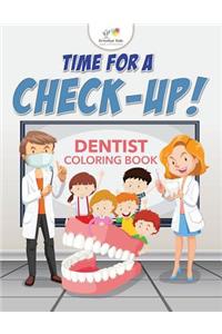 Time for a Check-Up! Dentist Coloring Book