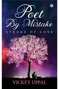 Poet By Mistake