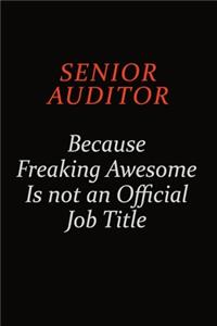 Senior Auditor Because Freaking Awesome Is Not An Official Job Title