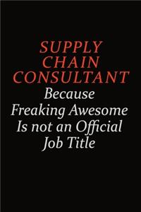 Supply Chain Consultant Because Freaking Awesome Is Not An Official Job Title