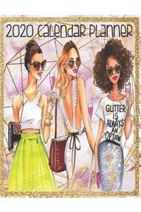 2020 Calendar Planner, Glitter Is Always An Option