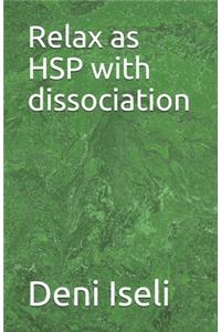 Relax as HSP with dissociation