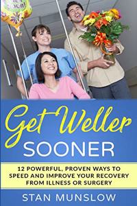 Get Weller Sooner