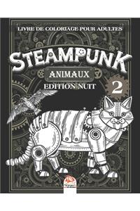Steampunk Animaux 2 - Livre de coloriage pour adultes - Edition nuit