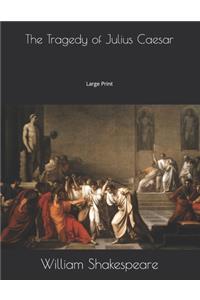 The Tragedy of Julius Caesar