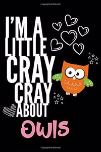 I'm a Little Cray Cray About Owls