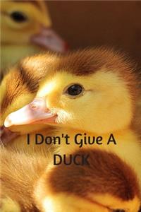 I Don't Give A Duck