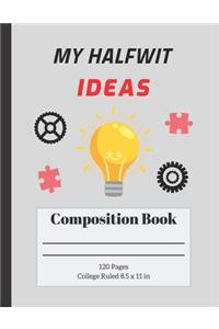 My Halfwit Ideas
