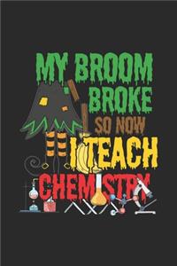 My Broom Broke So Now I Teach Chemistry