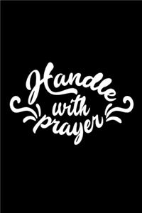 Handle With Prayer