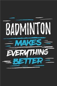 Badminton Makes Everything Better