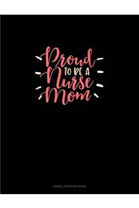 Proud To Be A Nurse Mom