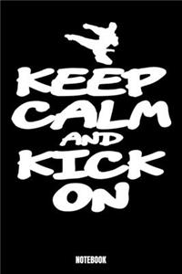 Keep Calm And Kick On Notebook