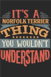 It's A Norfolk Terrier Thing You Wouldn't Understand