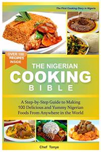 Nigerian Cooking Bible - Nigerian Cookbook
