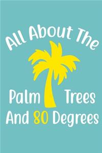 All About The Palm Tree And 80 Degrees
