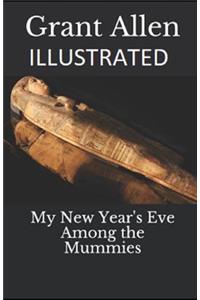 My New Year's Eve Among the Mummies Illustrated