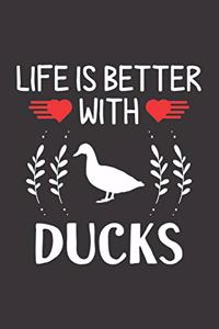 Life Is Better With Ducks