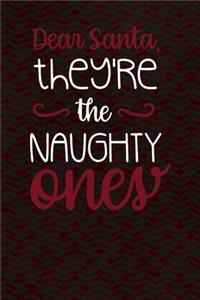Dear Santa, They're The Naughty Ones