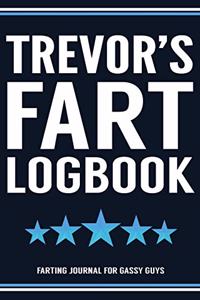 Trevor's Fart Logbook Farting Journal For Gassy Guys