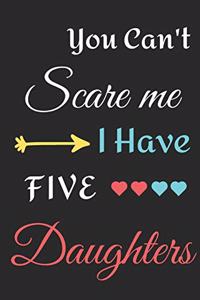 You Can't Scare Me I Have Five Daughters
